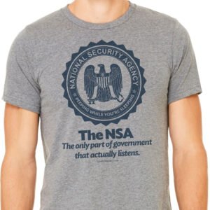 Alternative view of The NSA: The Only Part of Government That Actually Listens T-Shirt