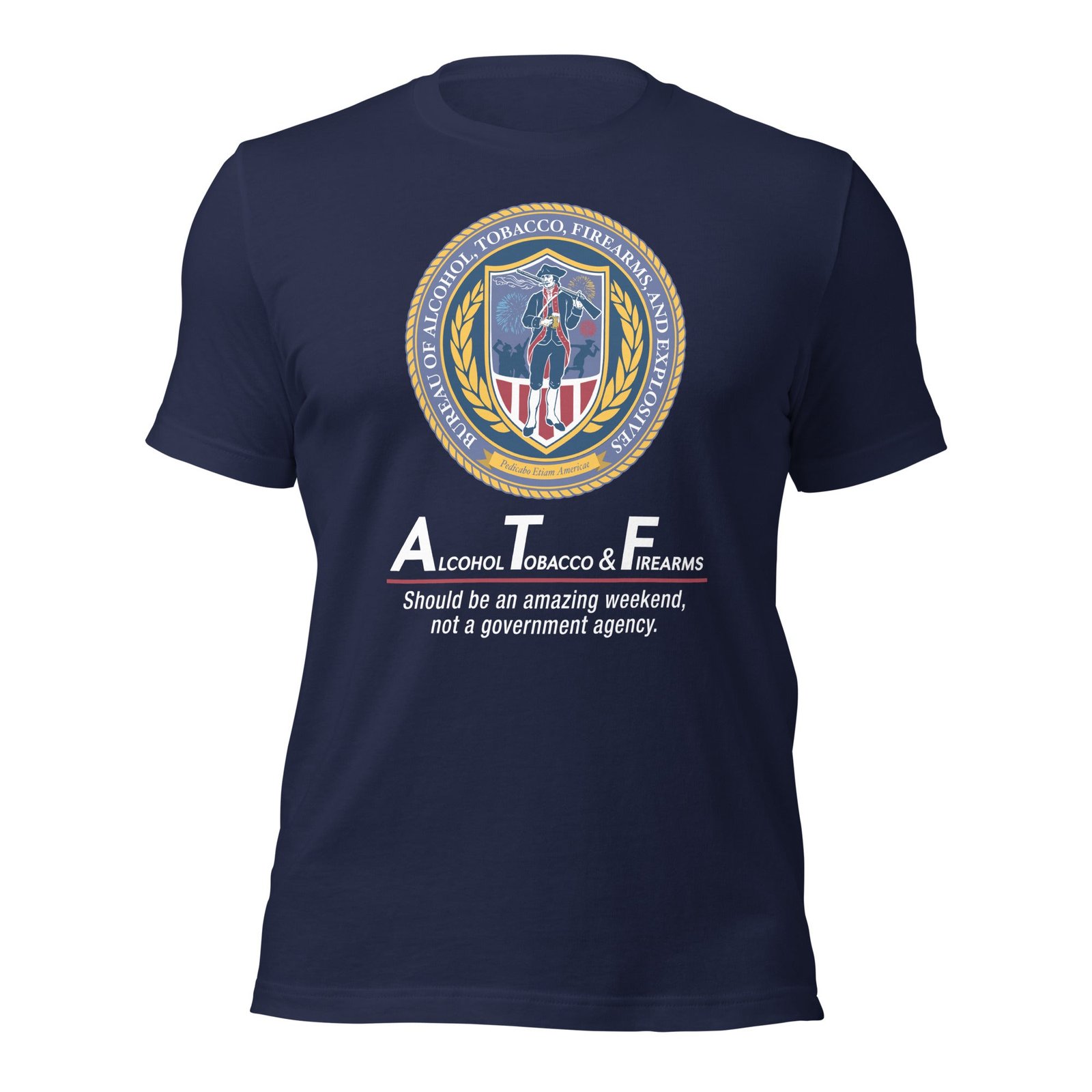 Alcohol Tobacco and Firearms Amazing Weekend t-Shirt
